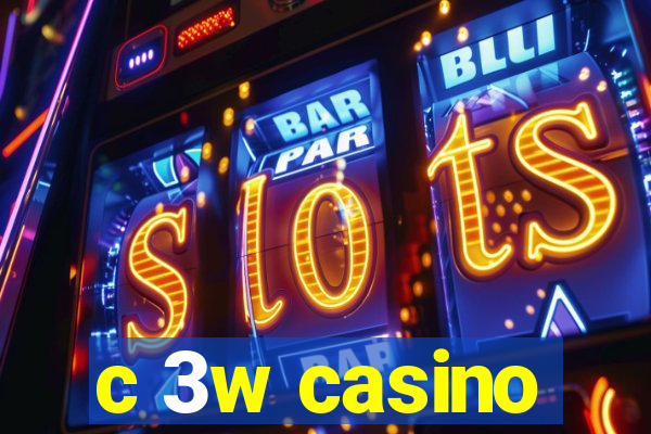 c 3w casino